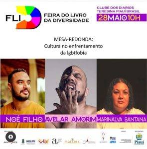 Centralizado está escrito: Mesa-redonda Cultura do enfrentamento da lgbtfobia. Logo abaixo há os nomes Noé Filho, Avelar Amorim e Marinalva Santana, cada nome acompanhado com uma foto da pessoa. No alto da imagem está escrito: Clube dos Diários, Teresina, Piauí, 28 de maio às 10H.