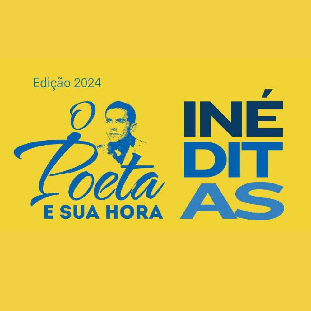 Fundo amarelo, O Poeta e sua Hora Inéditas, edição de 2024 escrito em azul.